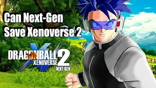 Will The New Dragon Ball Xenoverse 2 Next Gen Update Be A Game Changer Or The Final Blow?