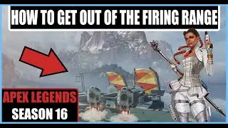 How To Get Out Of The Firing Range In Apex Legends Season 16