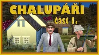 TS4| CHALUPÁŘI👨‍🌾| 1.část= Císař, Huml |NOCC|