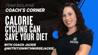 Calorie Cycling Can Save Your Diet! | Coach Jackie | Team Biolayne