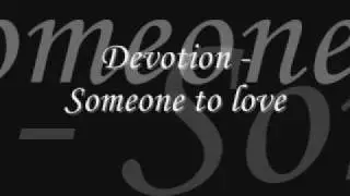 Devotion - Someone to love