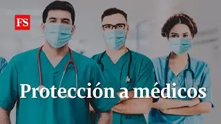 ¿Cómo proteger a los profesionales de la salud en medio de la pandemia?