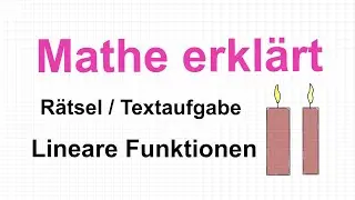 Rätsel - Kerzen - Lineare Funktionen: Mathe erklärt von Lars Jung
