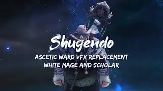 Shugendo - Ascetic Ward VFX replacement for WHM and SCH