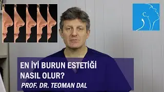 EN İYİ BURUN ESTETİĞİ NASIL OLUR? | PROF. DR. TEOMAN DAL