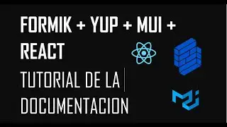 01 FORMIK + YUP + MATERIAL UI TUTORIAL DOCUMENTACION