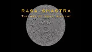 Rasa Shastra - The Art of Vedic Alchemy