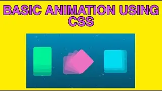 Basic Animation Using CSS | Fully Explained |
