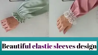 Beautiful elastic sleeves design/elastic sleeves sewing tutorial.