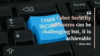 Mayur Rele - What is Cyber Security?