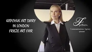 Kapchuk Art Diary – Frieze Art Fair | Natalia Kapchuk