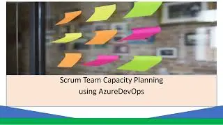Capacity Planning in AzureDevOps Lesson 8 | Example: Define Team Capacity during Sprint Planning