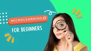 What is a Microlearning Solution (and How Can It Help You Learn Better)?