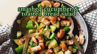 Smashed Cucumber and Toasted Bread Salad