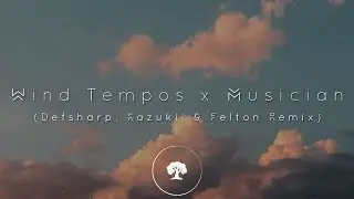 Porter Robinson - Wind Tempos x Musician (Defsharp, Kazukii & Felton Remix) (Official Audio)