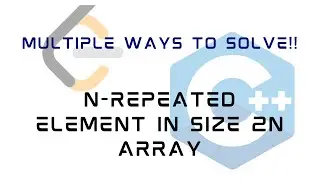 LeetCode 961 : N-Repeated Element in Size 2N Array | Solution in C++