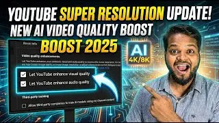 YouTube SUPER Resolution Update | New AI Video Quality Boost 2025