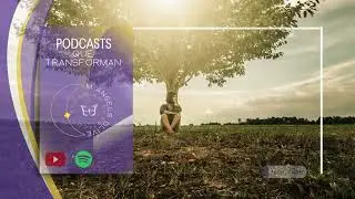 Pódcast que transforman: 🦋Episodio 8 