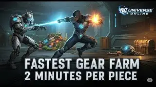Gear Farming, The Fastest and Easiest Method, 2 Minutes 1 Piece DCUO