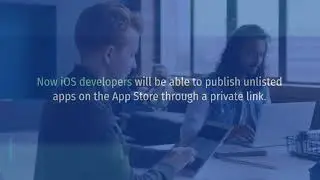 iOS developers can now publish unlisted apps through a private link