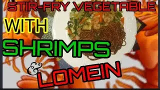 Stir-Fry Vegetable with Shrimps and  Lomein @FineFindleyFive