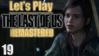 The Last of Us: Remastered, Blind! [Ep 19] - Ellie Alone (Let's Play! First Playthrough)