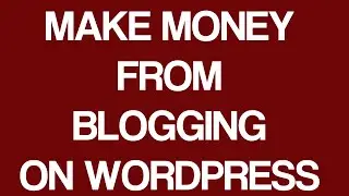 How to make money from blogging on Wordpress