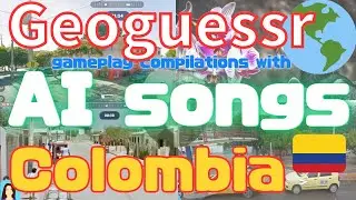 🌍 Geoguessr gameplay compilation Colombia 🇨🇴  w songs generates with help of AI #aimusic  #geoguessr