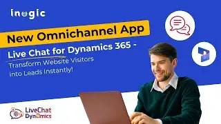 New Omnichannel App : Live Chat for Dynamics 365 - Transform Website Visitors into Leads Instantly!