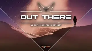 ELITE DANGEROUS - Out There (Season 06) - Episode 10