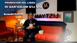 Promoción del libro Ri Qak'aslem q'ij q'ij- La vida en el sendero del tiempo