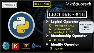 Python Tutorial |logical operators|membership operators | identity operators  | Edutoech | #17