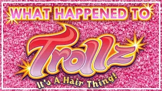 What Happened to Trollz