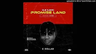 AUDIO!: E Dollar - Ile Ileri (Promise Land)