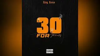 King Renzo - 30 For 30 (OFFICIAL AUDIO)