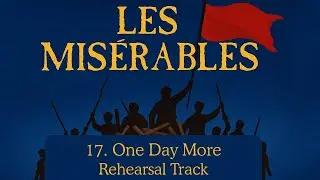 One Day More - 17 - Les Misérables