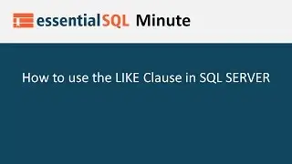 How to use the Like Operator in SQL | Essential SQL