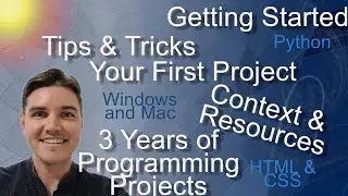 Learning To Code | Your First Project On Windows And Mac | The Video I Wish I Had 3 Years Ago