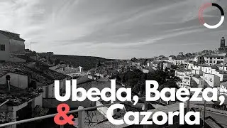 Ubeda, Baeza, & Cazorla