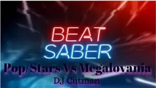 Pop/Stars Vs Megalovania By DJCutman Beat Saber