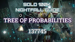 Destiny 2 Solo 100K Nightfall Guide:Tree of Probabilities