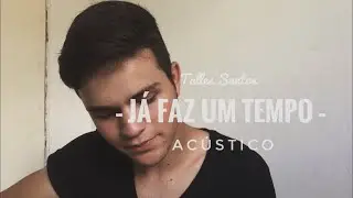 Já Faz Um Tempo ❤️ (Acústico) - Talles Santos