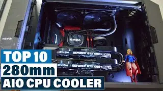 280mm AIO CPU Cooler : Which are The Best 280mm AIO CPU Coolers in 2023?