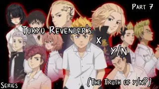 Tokyo Revenger's x Y/N// Part 7// The Truth Of Y/N?//