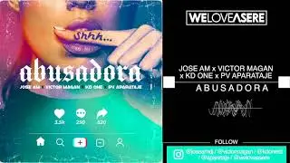Jose AM x Victor Magan x KD One x PV Aparataje - Abusadora (Official Video Cover)