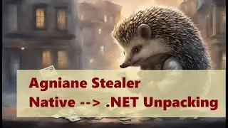 Malware Analysis - Agniane Stealer, Native Stub to .NET Unpacking