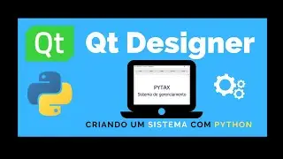 22 - Creating the main screen of our system | Qt Designer | Creating a system with Python