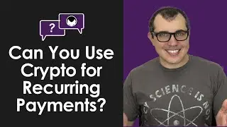 Getting Cryptocurrency Q&A: Can You Use Cryptocurrencies for Recurring Payments?