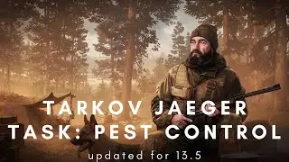 Tarkov Jaeger Task: Pest Control in 13.5