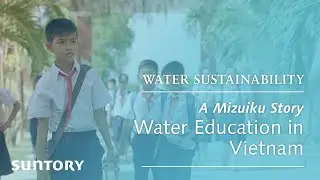 A Mizuiku Story: Water Education in Vietnam (Vietnamese)
